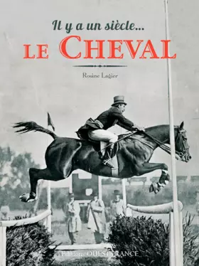 Couverture du produit · Il y a un siècle.... le cheval