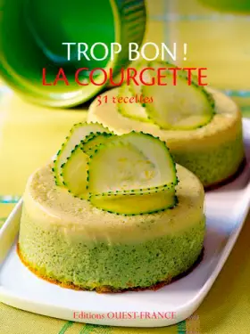 Couverture du produit · Trop bon ! La courgette