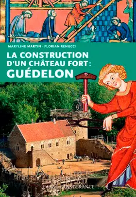 Couverture du produit · La construction d'un château fort : Guédelon