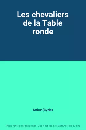 Couverture du produit · Les chevaliers de la Table ronde