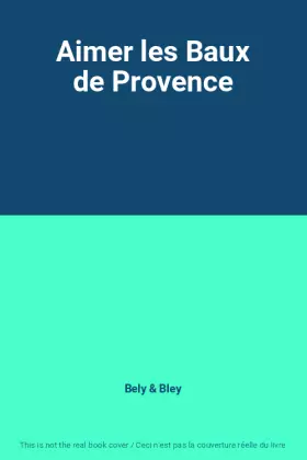 Couverture du produit · Aimer les Baux de Provence