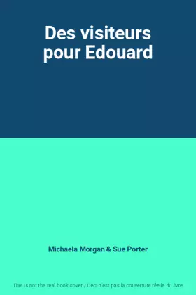 Couverture du produit · Des visiteurs pour Edouard