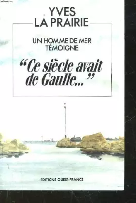 Couverture du produit · Ce siècle avait de Gaulle--
