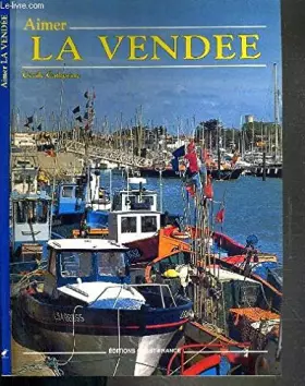 Couverture du produit · Aimer la Vendée