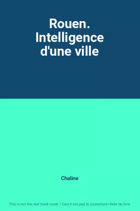 Couverture du produit · Rouen. Intelligence d'une ville