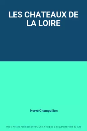 Couverture du produit · LES CHATEAUX DE LA LOIRE