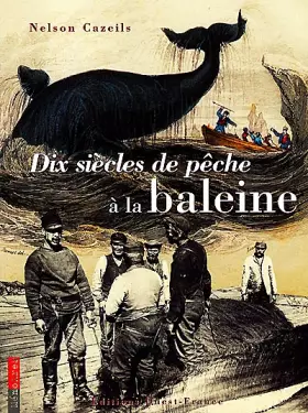 Couverture du produit · Dix siècles de pêche à la baleine