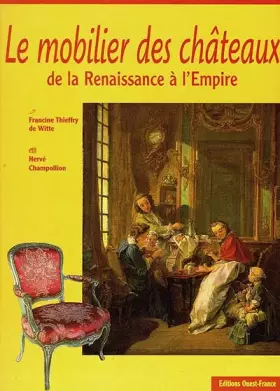 Couverture du produit · Mobilier des chateaux de la renaissance