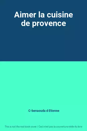 Couverture du produit · Aimer la cuisine de provence
