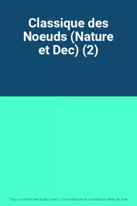 Couverture du produit · Classique des Noeuds (Nature et Dec) (2)