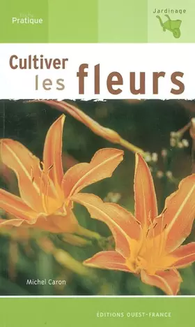 Couverture du produit · Cultiver les fleurs