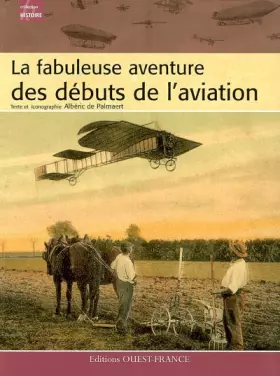 Couverture du produit · La fabuleuse aventure des débuts de l'aviation