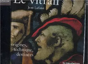 Couverture du produit · Le vitrail : Origines, techniques, destinées