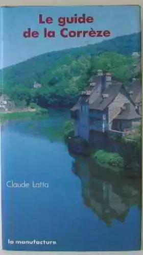 Couverture du produit · Le Guide de la Corrèze