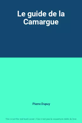 Couverture du produit · Le guide de la Camargue