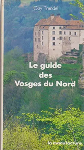 Couverture du produit · Le guide des Vosges du Nord