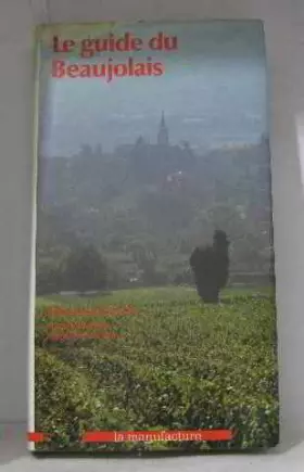 Couverture du produit · Le guide du Beaujolais