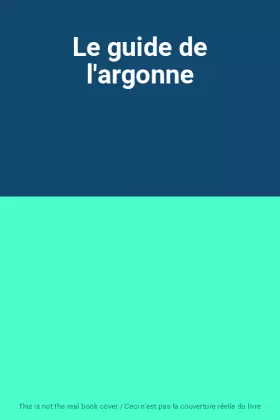 Couverture du produit · Le guide de l'argonne