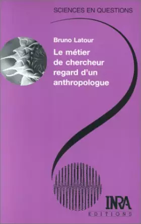 Couverture du produit · Le métier de chercheur, regard d'un anthropologue