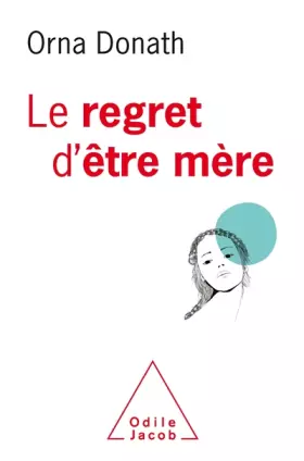 Couverture du produit · Le Regret d'être mère
