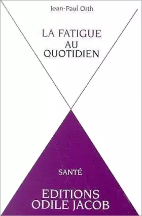Couverture du produit · La fatigue au quotidien