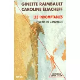 Couverture du produit · LES INDOMPTABLES. Figures de l'anorexie