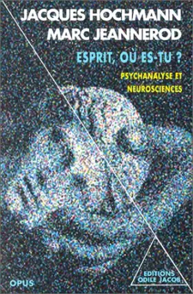 Couverture du produit · ESPRIT, OU ES-TU ? Psychanalyse et neurosciences