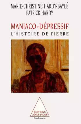 Couverture du produit · Maniaco-dépressif. L'Histoire de Pierre