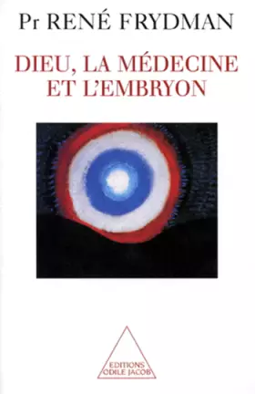 Couverture du produit · Dieu, la médecine et l'embryon