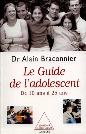 Couverture du produit · Le guide de l'adolescent de 10 a 25 ans