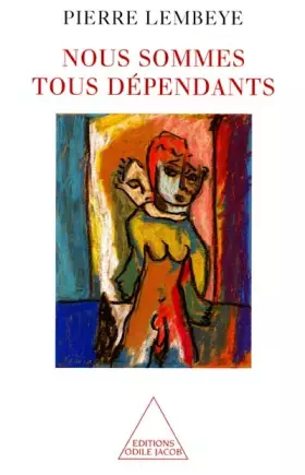 Couverture du produit · Nous sommes tous dépendants