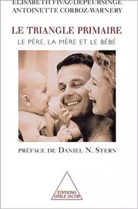 Couverture du produit · Le triangle primaire. : Le père, la mère et le bébé