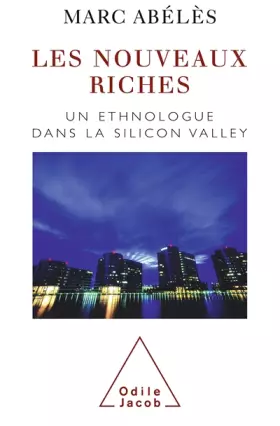Couverture du produit · Les Nouveaux Riches : Un ethnologue dans la Silicon Valley