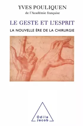Couverture du produit · Le geste et l'esprit. La nouvelle ère de la chirurgie