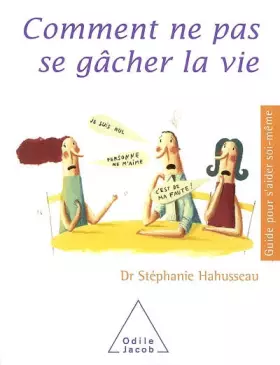 Couverture du produit · Comment ne pas se gâcher la vie