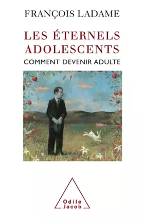 Couverture du produit · Les éternels adolescents : Comment devenir adulte
