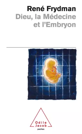 Couverture du produit · Dieu, la médecine et l'embryon