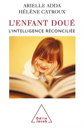 Couverture du produit · L'enfant doué : L'intelligence réconciliée