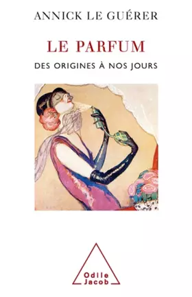 Couverture du produit · Le parfum : Des origines à nos jours
