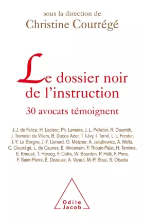Couverture du produit · Le dossier noir de l'instruction : 30 Avocats témoignent