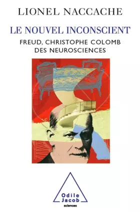 Couverture du produit · Le nouvel inconscient : Freud, Christophe Colomb des neurosciences
