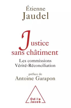 Couverture du produit · Justice sans châtiment: Les commissions Vérité-Réconciliation