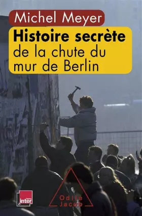 Couverture du produit · Histoire secrète de la chute du mur de Berlin