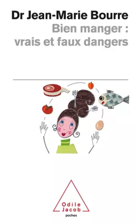 Couverture du produit · Bien manger : vrais et faux dangers
