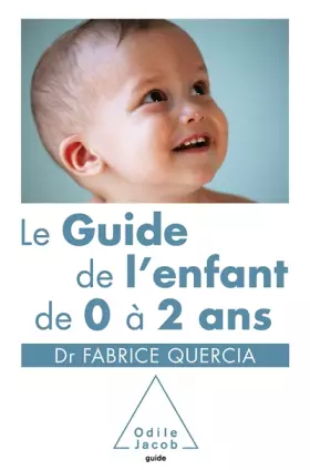 Couverture du produit · Le Guide de l'enfant de 0 à 2 ans