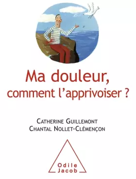Couverture du produit · Ma douleur, comment l'apprivoiser