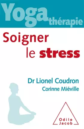 Couverture du produit · Yoga thérapie : soigner le stress