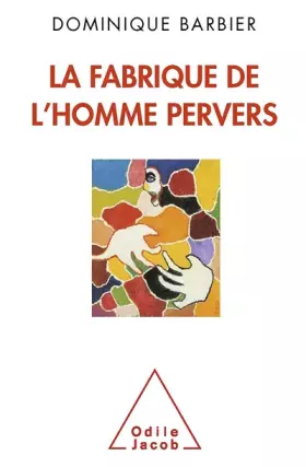Couverture du produit · La Fabrique de l'homme pervers