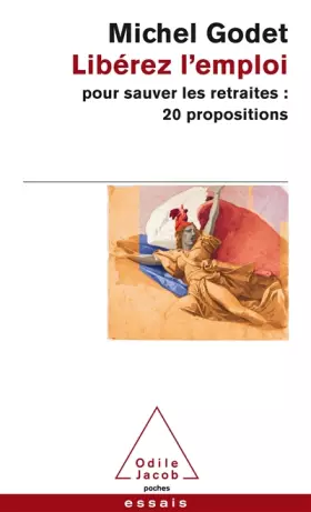 Couverture du produit · LIBEREZ L'EMPLOI POUR SAUVER LES RETRAITES