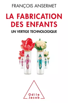 Couverture du produit · La Fabrication des enfants: Un vertige technologique